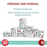 Load image into Gallery viewer, periods are normal. people menstruate. they should have access to free period products.
