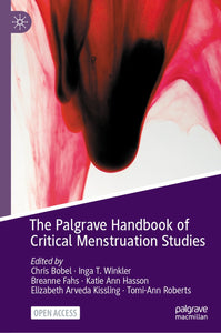 The Palgrave Handbook of Critical Menstruation Studies- HARD COVER